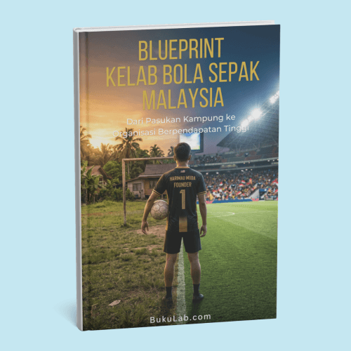 Blueprint Kelab Bola Sepak Malaysia: Dari Pasukan Kampung ke Organisasi Berpendapatan Tinggi
