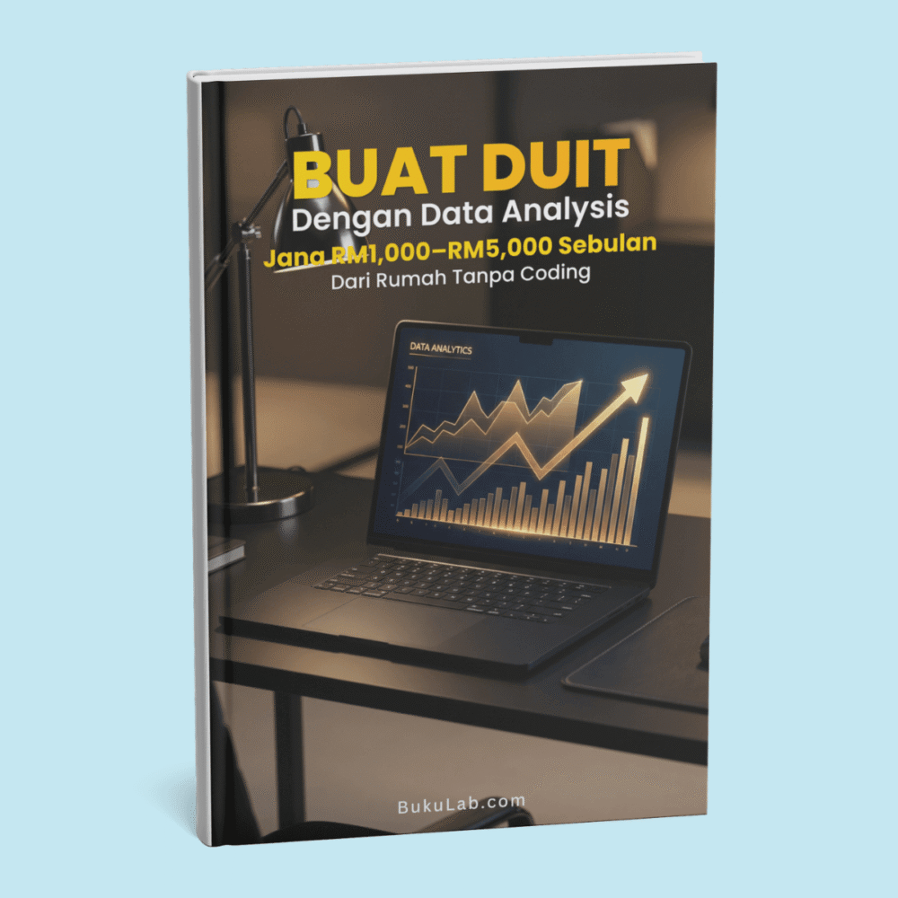 Buat Duit Dengan Data Analysis: Jana RM1,000–RM5,000 Sebulan Dari Rumah Tanpa Coding