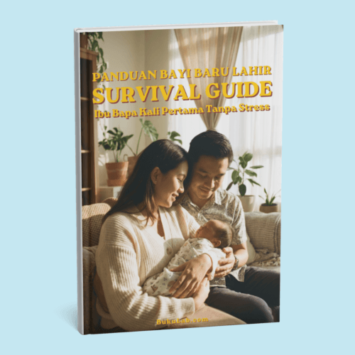 Panduan Bayi Baru Lahir: Survival Guide Ibu Bapa Kali Pertama Tanpa Stress