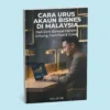 Cara Urus Akaun Bisnes di Malaysia: Dari Zero Sampai Faham Untung, Cashflow & Cukai