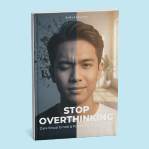 Stop Overthinking: Cara Kawal Emosi & Fokus Untuk Anak Muda