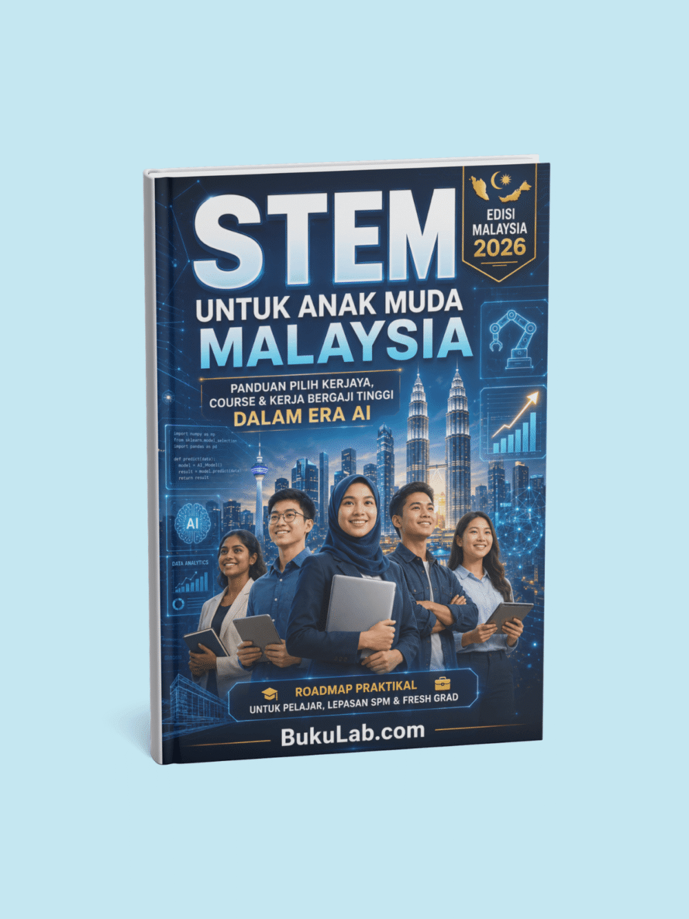 STEM Untuk Anak Muda Malaysia: Panduan Pilih Kerjaya, Course & Kerja Bergaji Tinggi Dalam Era AI