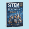 STEM Untuk Anak Muda Malaysia: Panduan Pilih Kerjaya, Course & Kerja Bergaji Tinggi Dalam Era AI